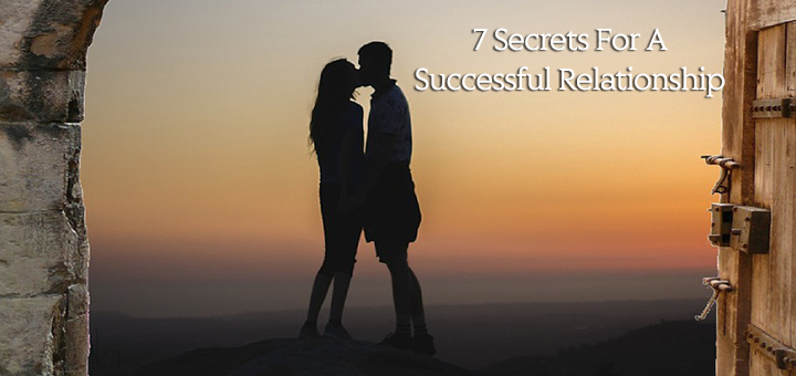 7 Secrets To A Successful Relationship Tips Advices