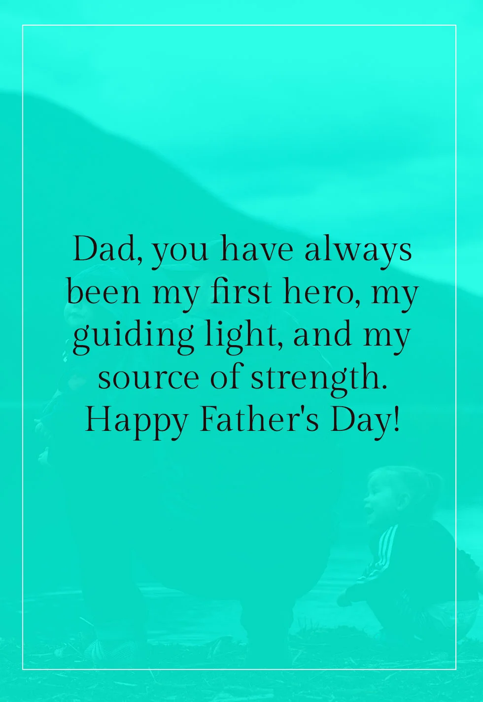 Best Fathers Day Quotes Inspiring Happy Fathers Day Sayings 2023 