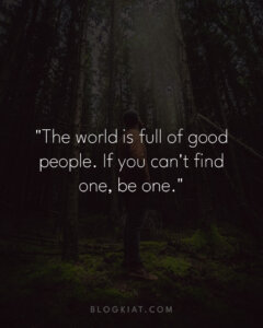 55 Inspiring Quotes on Being a Good Person - Blogkiat