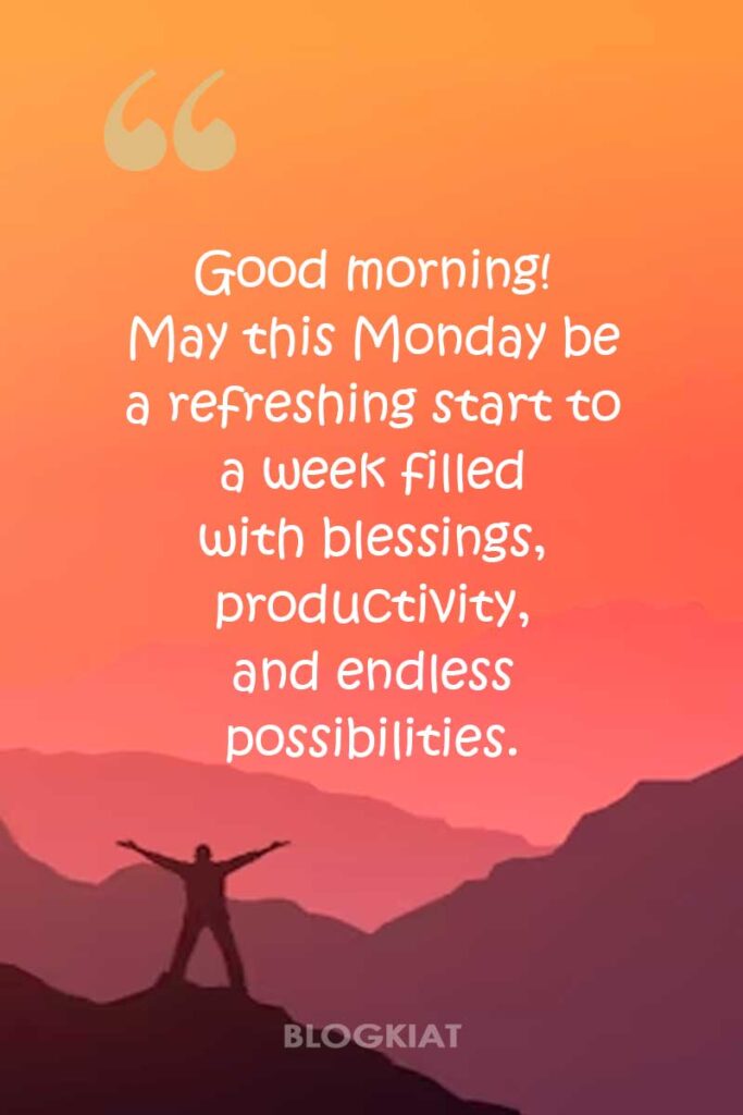 150 Positive Monday Blessings Quotes - Blogkiat