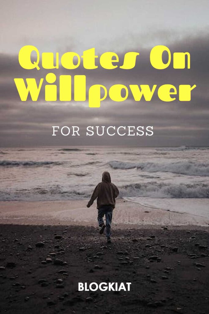 46 Best Quotes On Willpower For Success - Blogkiat