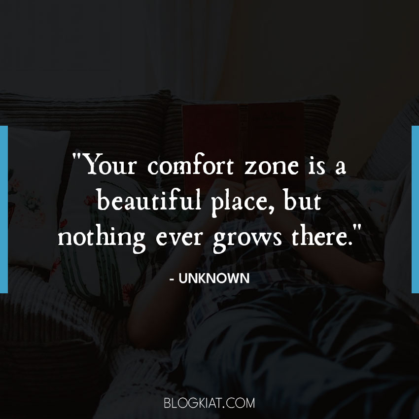 45 Comfort Zone Quotes That Will Inspire You to Live Best - Blogkiat