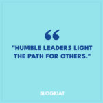 45 Best Humble Inspiring Leadership Quotes(2024)