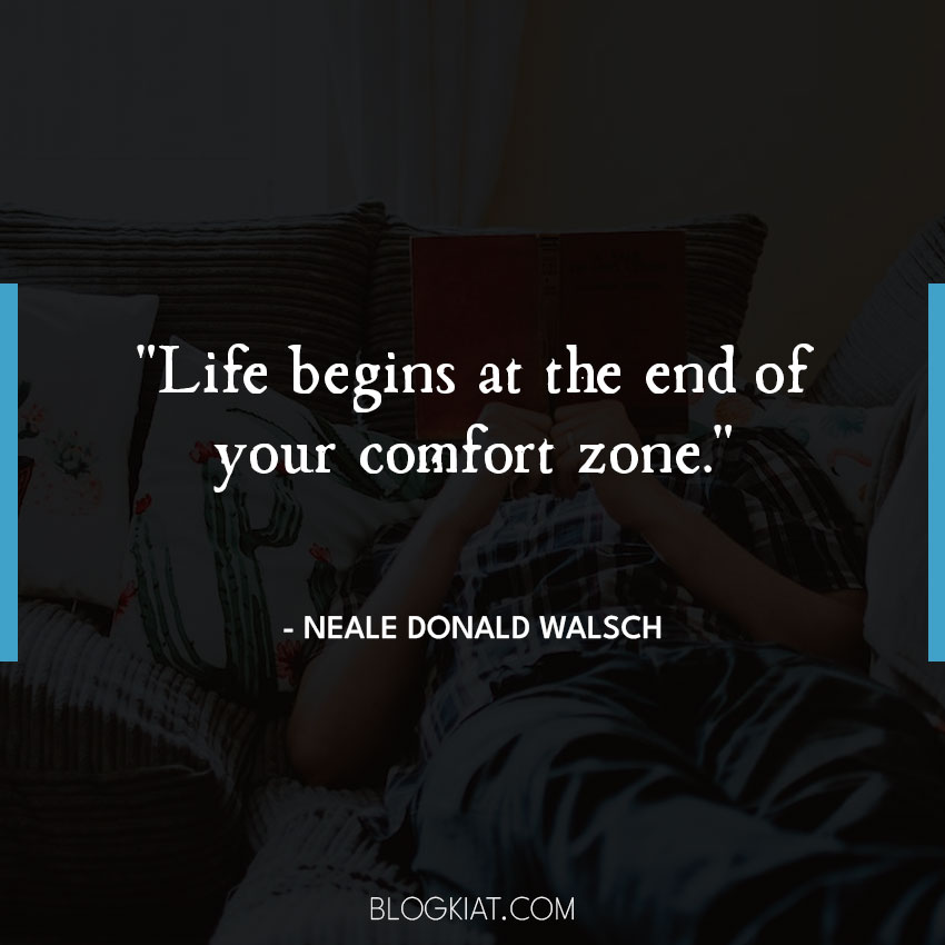 45 Comfort Zone Quotes That Will Inspire You To Live Best Blogkiat