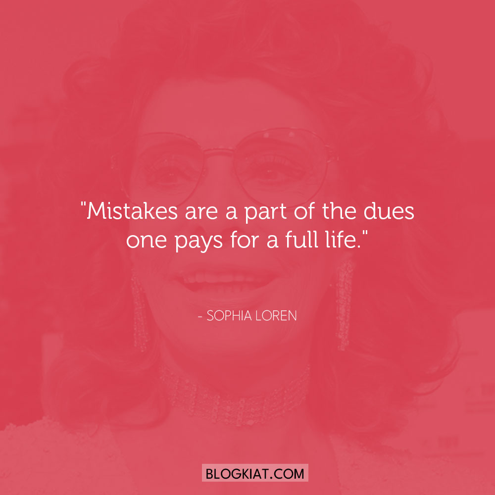 Sophia Loren quote: Mistakes are a part of the dues one pays for