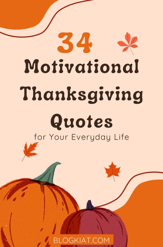 34 Motivational Thanksgiving Quotes(2024 Update)