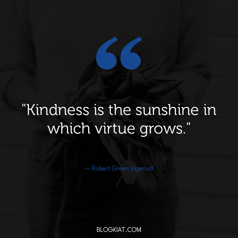 15 Inspiring Kindness Quotes To Brighten Your Day Blogkiat