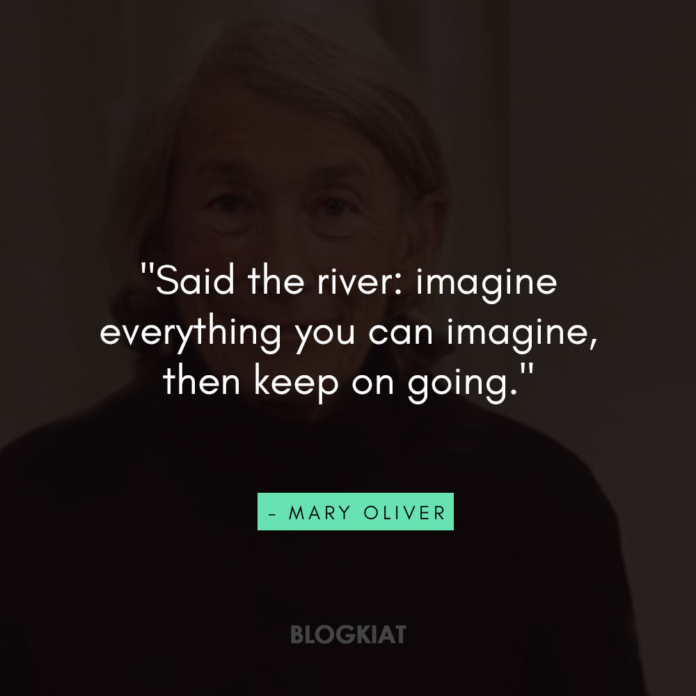 40 Mary Oliver Quotes For A Fulfilled Life Blogkiat