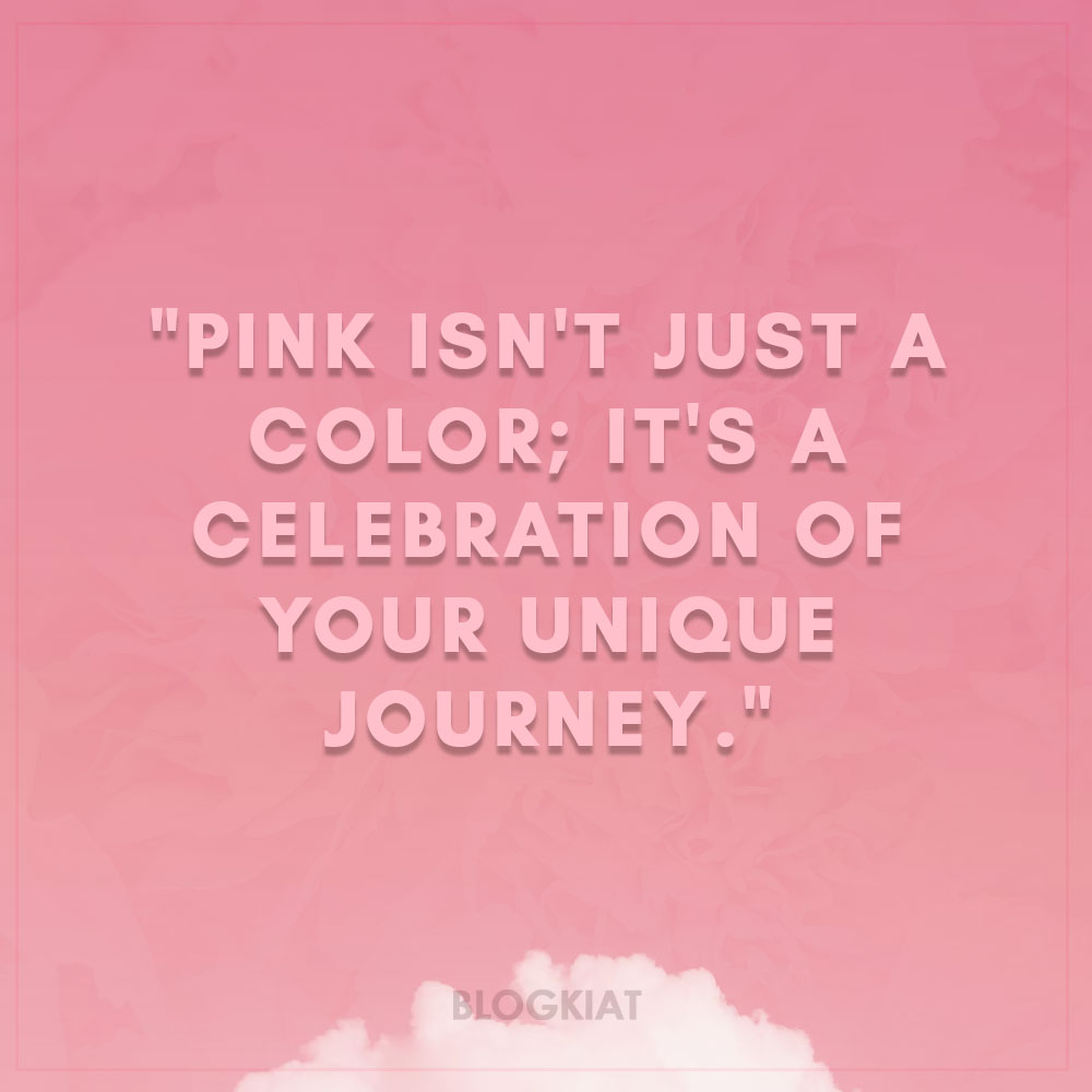 50 Motivational Pink Quotes to Brighten Your Day - Blogkiat