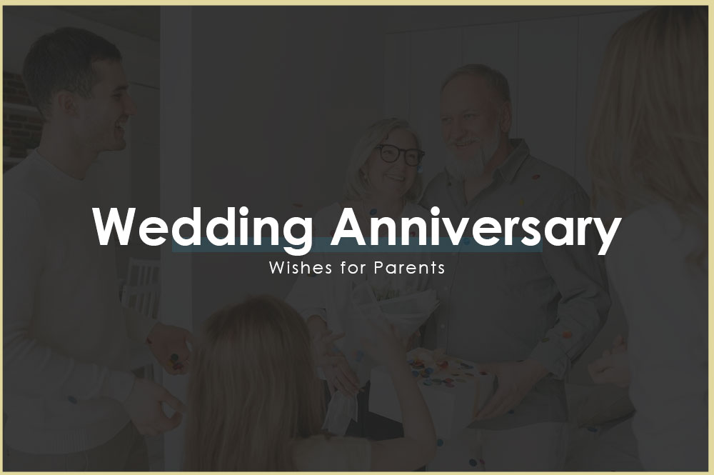 200+ Wedding Anniversary Wishes for Parents