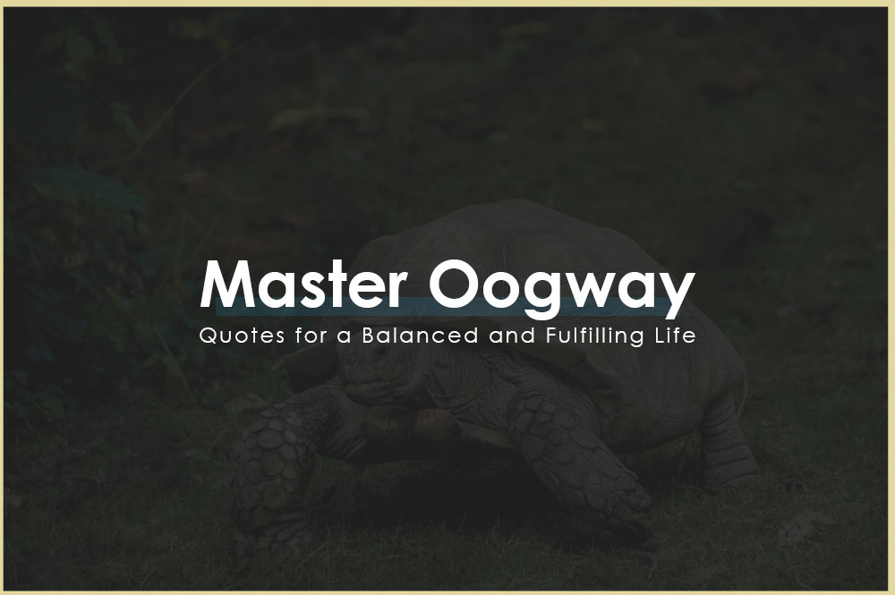30 Master Oogway Quotes for a Balanced and Fulfilling Life