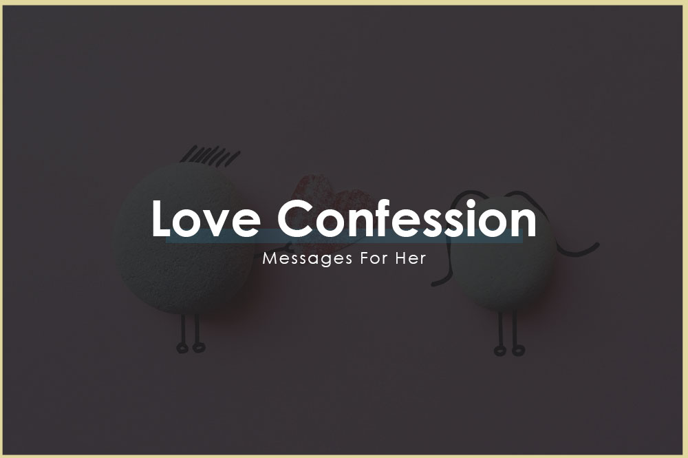 Best Love Confession Messages For Her